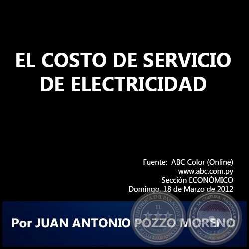 EL COSTO DE SERVICIO DE ELECTRICIDAD - Por JUAN ANTONIO POZZO MORENO - Domingo, 18 de Marzo de 2012